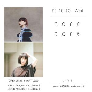 tone tone 23.10.25 Wed@Yoyogi